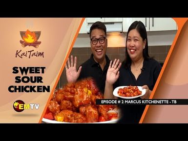 KaiTaim Episode 2, 2023 | Sweet Sour Chicken