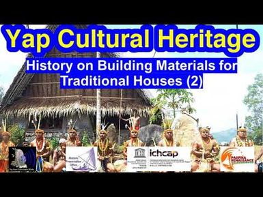 History on Building Materials for Traditional Houses (2), Yap