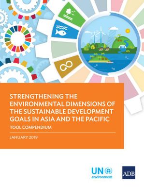 Strengthening the environmental dimensions of the sustainable development goals in Asia and the Pacific.