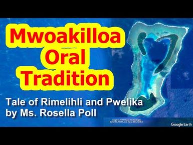 Tale of Rimelihli and Pwelika, Mwoakilloa