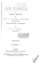 Les Tonga; ou, Archipel des Amis et le R. P. Joseph Chevron de la Société de Marie; étude historique et religieuse