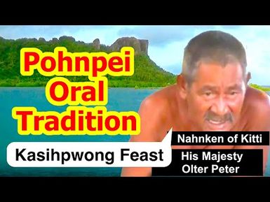 Account of the Kasihpwong Feast, Pohnpi