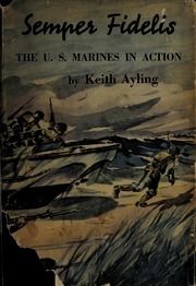 Semper fidelis : the U. S marines in action
