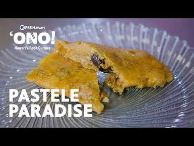 How Puerto Rican Pasteles Became a Hawaii Favorite | ʻONO! Hawaiʻi's Food Culture