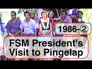 FSM President Tosiwo Nakayama's Visit to Pingelap, 1986 (2)