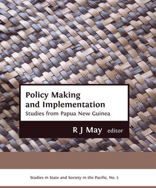 ["Policy Making Implementation : Studies from Papua New Guinea"]