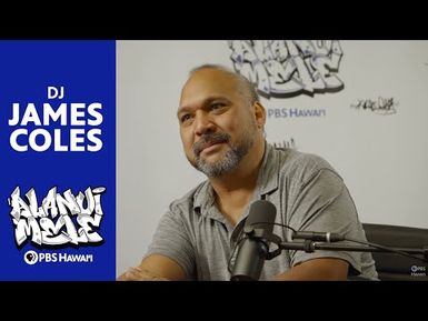 DJ James Coles | ALANUI MELE: Hawaiʻi Hip-Hop History | S1 E3 (Full Episode)