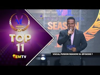 Vocal Fusion Season 10 - EPISODE 7 - TOP 11