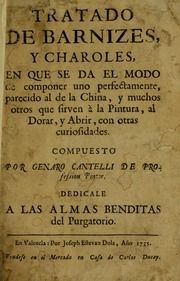 Tratado de barnizes y charoles : en que se da el modo de componer uno perfectamente, parecido al de la China, y muchos otros que sirven à la pintura, al dorar, y abrir, con otras curiosidades