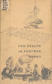 Planning for health in postwar Hawaii : recommendations of postwar planning committees on health