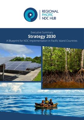 Strategy 2030 - A blueprint for NDC implementation in Pacific Island Countries (Executive summary)