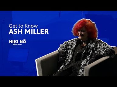 Get to Know Ash Miller | HIKI NŌ on PBS HAWAIʻI