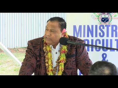 Hon. Niuava Eti Malolo - Handover Ceremony of Equipment and Materials for China-Samoa Agricultural
