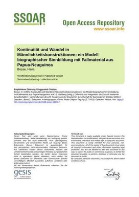 ["Kontinuität und Wandel in Männlichkeitskonstruktionen: ein Modell biographischer Sinnbildung mit Fallmaterial aus Papua-Neuguinea", "Continuity and change in masculinity constructions: a model of biographical sense formation with case material from Papua-New Guinea"]