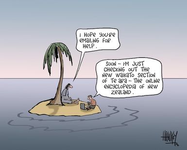 "I hope you're emailing for help" "Soon - I'm just checking out the new Waikato section of Te Ara - the online encyclopedia of New Zealand" 1 June 2010