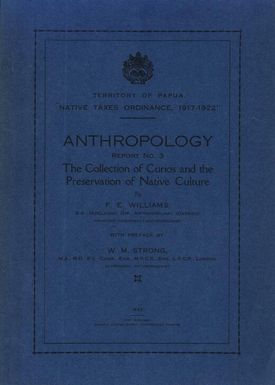 The collection of curios and the preservation of native culture / by F.E. Williams ; with preface by W.M. Strong.