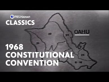 Hawaiʻi Report: 1968 Constitutional Convention Part 2 (1968) | PBS Hawaiʻi Classics