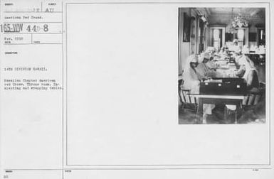 American Red Cross - Switzerland, & Misc. - 14th Division Hawaii. Hawaiian Chapter American Red Cross. Throne room. Inspecting and wrapping tables
