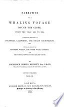 Narrative of a whaling voyage round the globe, from the year 1833 to 1836 Comprising sketches of Polynesia, California, the Indian Archipelago, etc. with an account of southern whales, the sperm whale fishery, and the natural history of the climates visited