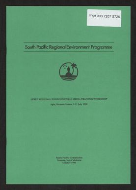 Report / organized by the South Pacific Regional Environment Programme (SPREP) and the South Pacific Commission (SPC) Regional Media Centre.