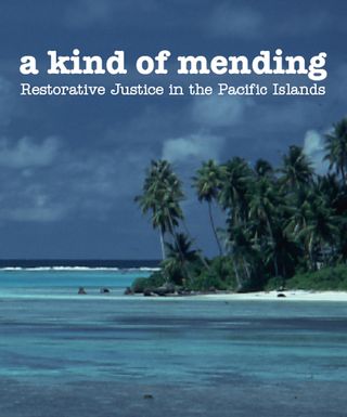 ["A Kind of Mending : Restorative Justice in the Pacific Islands"]