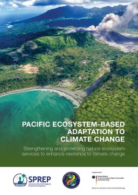 Pacific ecosystem-based adaptation to climate change : Strengthening and protecting natural ecosystem services to enhance resilience to climate change