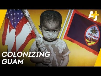 How the US Territory of Guam became an American Colony