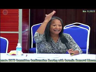 11th OEK, The Senate RCTD Committee Confirmation Hearing with Cornelia Ramarui Mason to FIB