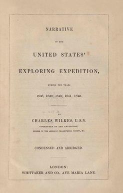 Narrative of the United States' exploring expedition, during the years 1838, 1839, 1840, 1841, 1842. Condensed and abridged