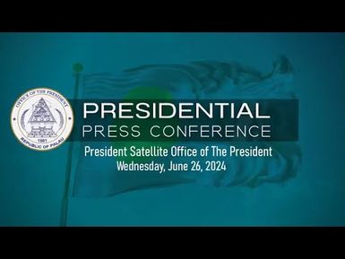 PRESIDENTIAL PRESS CONFERENCE (26JUN24)