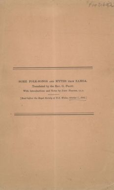 Some folk-songs and myths from Samoa / translated by the Rev. George Pratt ; with introductions and notes by John Fraser.