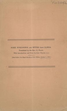 Some folk-songs and myths from Samoa / translated by the Rev. George Pratt ; with introductions and notes by John Fraser.