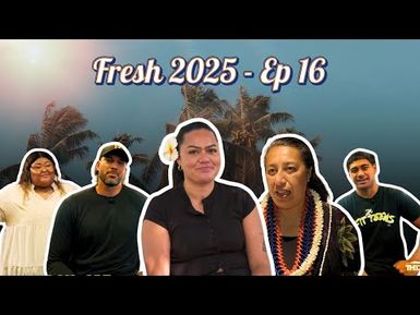 Fresh 2025 - Episode 16 | From Tuvaluan Scientist To Pacific Symphonies