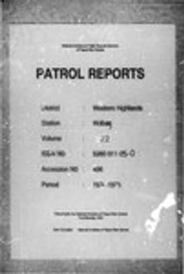 Patrol Reports. Western Highlands District, Wabag, 1974 - 1975