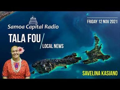 Tala Fou - Local News (12 NOV 2021) - 8am - Samoa Capital Radio