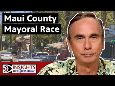 Maui County Mayor | INSIGHTS ON PBS HAWAIʻI