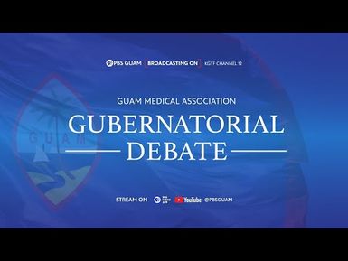 Guam Medical Association, Gubernatorial Debate July 28, 2022