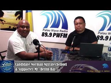 Candidate Norman Ngiratecheboet & Supporter Mr. Heflin Bai (March 4, 2022)