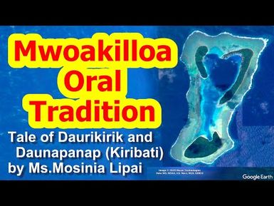 Tale of Daurikirik and Daunapanap (Kiribati), Mwoakilloa