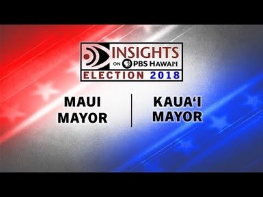 Maui Mayor/Kaua‘i Mayor | INSIGHTS ON PBS HAWAI‘I