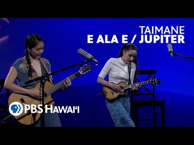 Taimane - E Ala E / Jupiter | PBS HAWAIʻI
