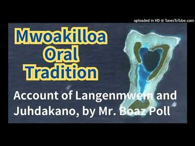 Account of Langenmwein and Suhdakano, Mwoakilloa