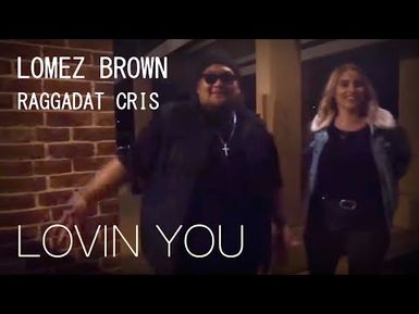 Lovin' You - Lomez Brown FT Raggadat Cris