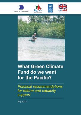 What Green Climate Fund do we want for the Pacific? Practical Recommendations for Reform and Capacity Support