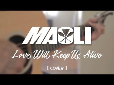 Love will Keep us Alive - Maoli ft Josh Tatofi