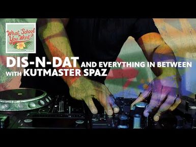 Dis-N-Dat and Everything in Between (with Kutmaster Spaz) | WHAT SCHOOL YOU WENT?