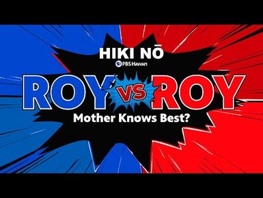 Roy vs Roy: A Head-to-Head Challenge Between Mother and Daughter | HIKI NŌ - PBS Hawai‘i