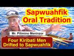 Account of Four Kiribati Men Drifted to Sapwuahfik
