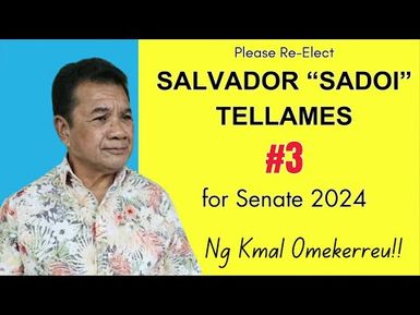 CAMPAIGN TALK SHOW OF SALVADOR SADOI TELLAMES #3 for SENATE 2024 Ng Kmal Omekerreu!! 10 21 24