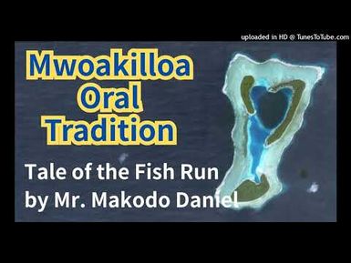Account of the Fish Run, Mwoakilloa